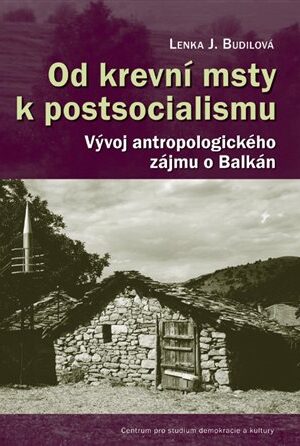 Od krevní msty k postsocialismu