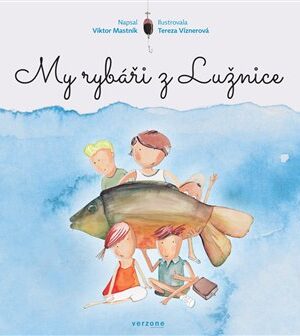 My rybáři z Lužnice