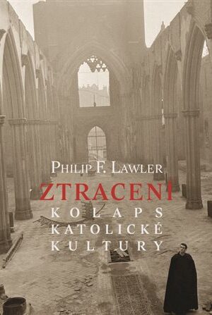 Ztracení - Kolaps katolické kultury