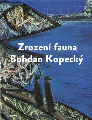 Zrození fauna - Bohdan Kopecký