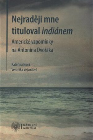 Nejraději mne tituloval indiánem