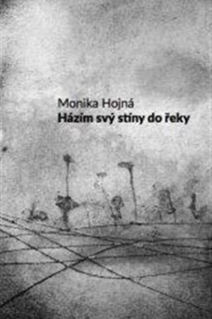 Házím svý stíny do řeky