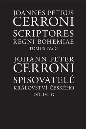 Spisovatelé království českého IV., G / Scriptores regni Bohemiae IV., G