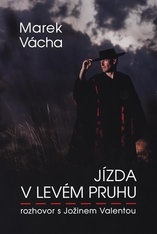 Jízda v levém pruhu - rozhovor s Jožinem Valentou