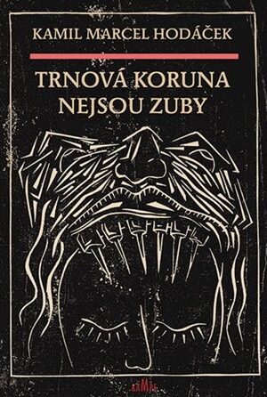 Trnová koruna nejsou zuby