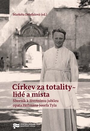 Církev za totality - lidé a místa