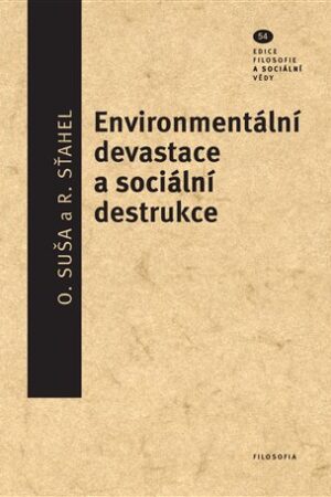 Environmentální devastace a sociální destrukce