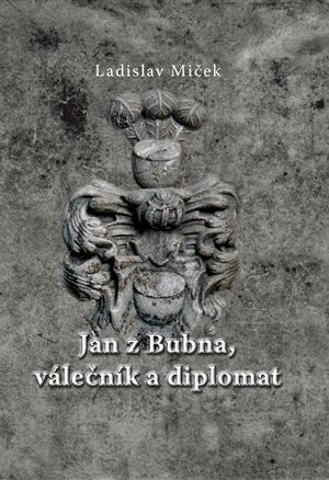 Jan z Bubna, válečník a diplomat