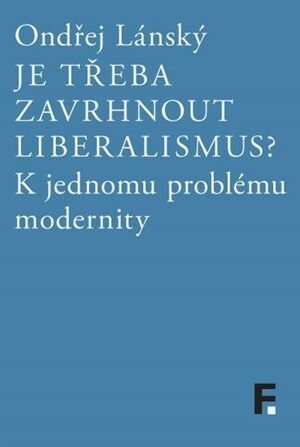 Je třeba zavrhnout liberalismus?
