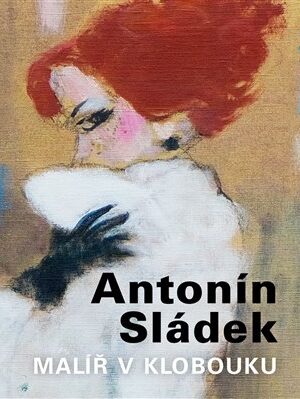 Antonín Sládek - Malíř v klobouku