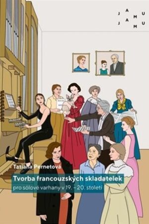 Tvorba francouzských skladatelek pro sólové varhany v 19.-20.století