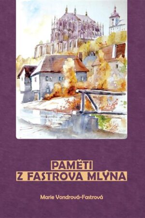 Paměti z Fastrova mlýna