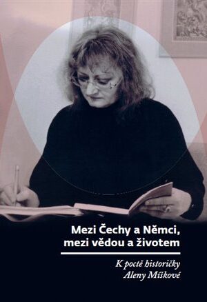 Mezi Čechy a Němci, mezi vědou a životem