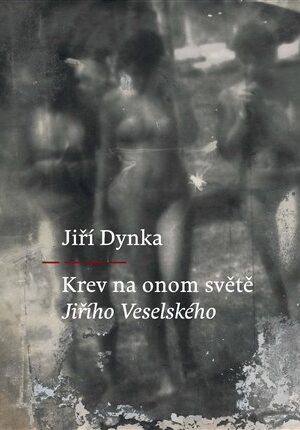 Krev na onom světě Jiřího Veselského