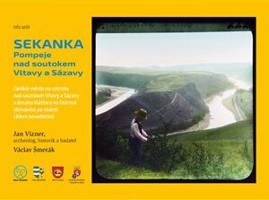Sekanka - Pompeje nad soutokem Vltavy a Sázavy