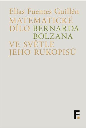 Matematické dílo Bernarda Bolzana ve světle jeho rukopisů