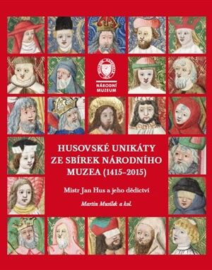 Husovské unikáty ze sbírek Národního muzea (1415-2015)