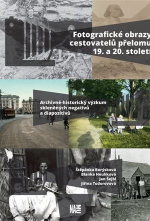 Fotografické obrazy cestovatelů přelomu 19. a 20. století