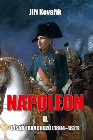 Napoleon II. - Císař francouzů (1804-1821)