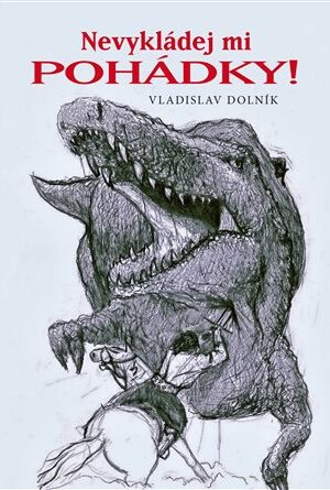 Nevykládej mi pohádky!