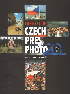 The best of Czech Press Photo 20 Years - Obrazy dvou desetiletí