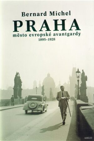 PRAHA město evropské avantgardy 1895 - 1928