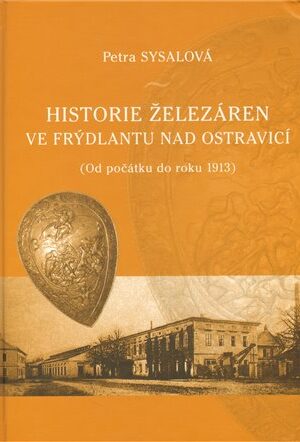 Historie železáren ve Frýdlantu nad Ostravicí