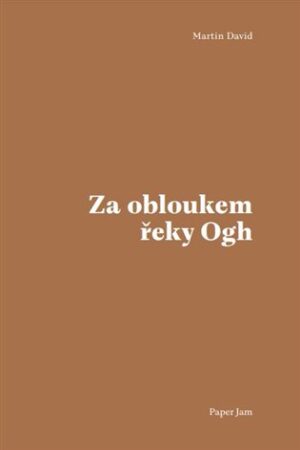 Za obloukem řeky Ogh