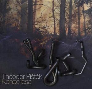 Theodor Pištěk - Konec lesa
