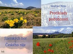 Protiklady a podobnosti Jizerských hor a Českého ráje
