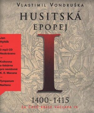Husitská epopej I. - Za časů krále Václava IV.