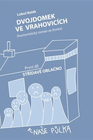 Dvojdomek ve Vrahovicích: Střídavě oblačno