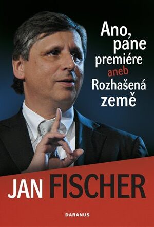 Ano, pane premiére aneb Rozhašená země