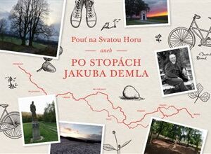 Pouť na Svatou Horu aneb Po stopách Jakuba Demla