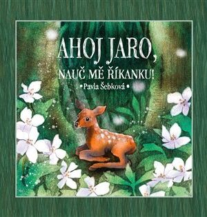 Ahoj jaro, nauč mě říkanku!