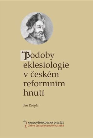 Podoby eklesiologie v českém reformním hnutí