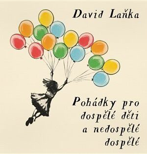 Pohádky pro dospělé děti a nedospělé dospělé