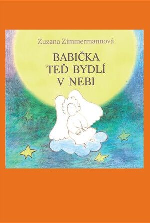 Babička teď bydlí v nebi