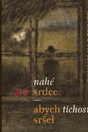 NAHÉ SRDCE / ABYCH TICHOSTÍ SRŠEL