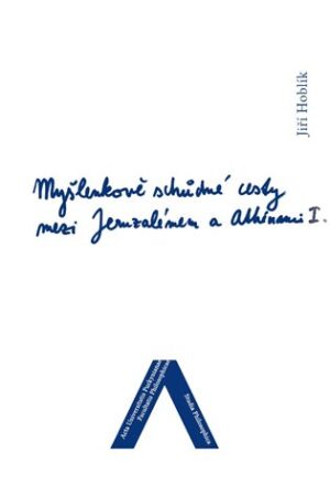 Myšlenkově schůdné cesty mezi Jeruzalémem a Athénami