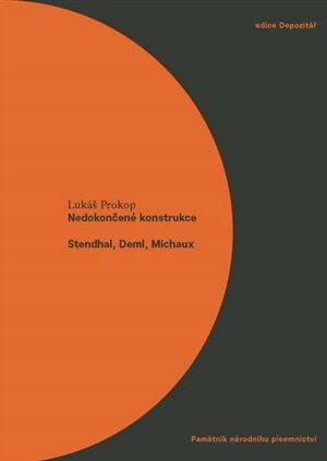 Nedokončené konstrukce. Stendhal, Deml, Michaux