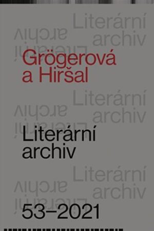 Literární archiv č. 53/2021 - Grögerová a Hiršal