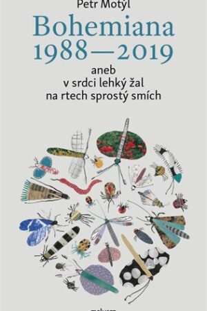 Bohemiana 1988-2019 aneb v srdci lehký žal na rtech sprostý smích