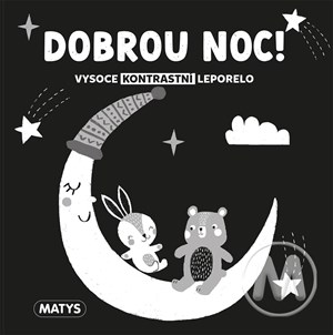 Vysoce kontrastní leporelo: Dobrou noc!