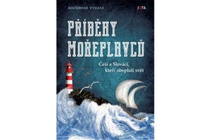 Příběhy mořeplavců - Češi a Slováci, kteří obepluli svět
