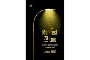 Manifest za tmu. O umělém osvětlení a ohrožení prastarého rytmu