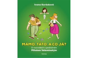 Mámo, táto, a co já? - O rozvodech s pediatrem Milošem Velemínským