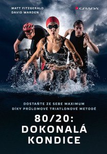 80/20: Dokonalá kondice - Dostaňte ze sebe maximum díky průlomové triatlonové tréninkové metodě