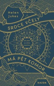 Srdce včely má pět komor - Jak jsem se stala včelařkou