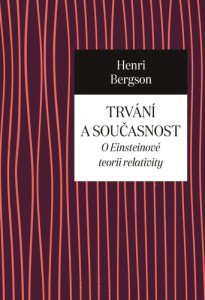Trvání a současnost - O Einsteinově teorii relativity